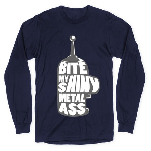 BITE MY SHINY METAL ASS Longsleeve Tee